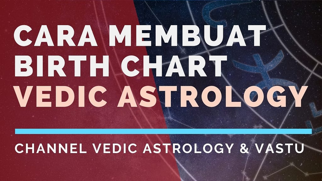 Cara Menghitung Birth Chart Vedic Astrology